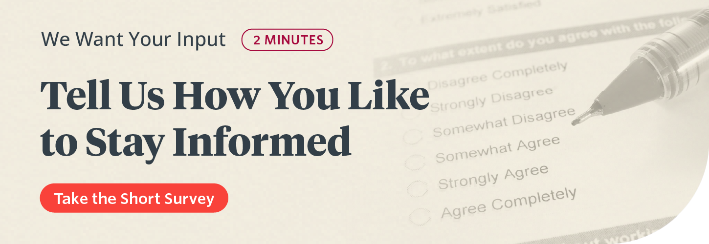 Survey!! Tell Us How You Like to Stay Informed